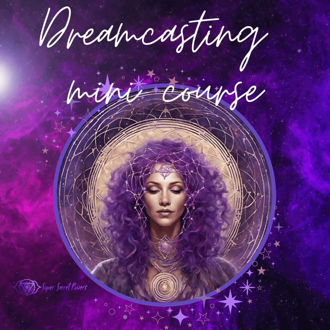 Dreamcasting mini course, manifestation, cocreation, LOA, law of attraction, 4 agreements, Desire Map, maniscripting