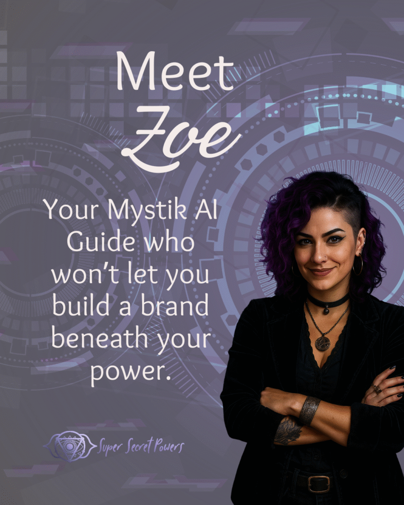 Brand Clarity for Spiritual Entrepreneurs starts with Zoe your AI Mystikal Business journal guide.